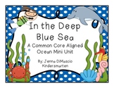 In the Deep Blue Sea {CC Aligned Ocean Unit - ELA & Math)
