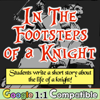 Preview of Knights & the Middle Ages! Students write short stories about life of a Knight!