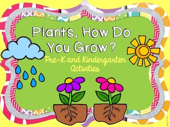 Plants How Do You Grow? Pre-K and Kindergarten Literacy and Math Activities