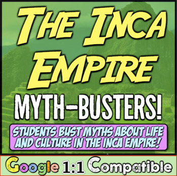 Preview of Inca Empire Myth-Busters! Students explore Inca culture, life, & religion!