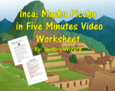 Inca: Machu Picchu in Five Minutes Video Worksheet