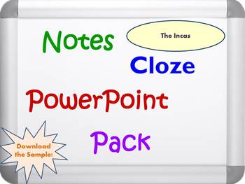 Preview of Inca PowerPoint Presentation, Notes and Cloze Worksheets