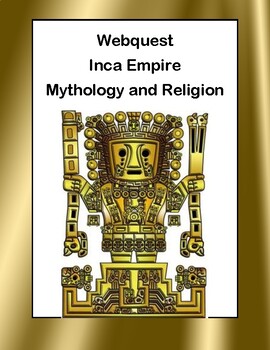 Preview of Incas |Incan Mythology and Religion Webquest