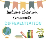Inclusive Classroom Component # 8  - Differentiation