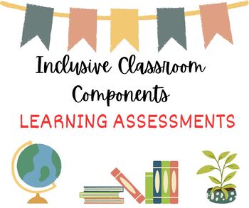 Preview of Inclusive Classroom Component # 9  - Learning Assessments