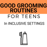 Inclusive Education GOOD GROOMING and HYGIENE PROGRAM for TEENS