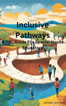 Preview of Inclusive Pathways:  A PBL Guide for Special Needs Educators