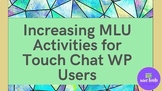 Increasing MLU- AAC Touch Chat Word Power