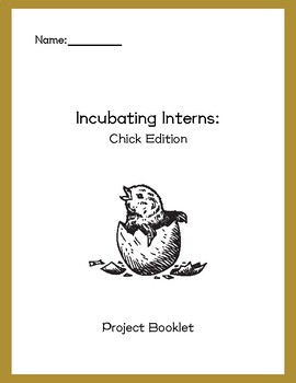 Preview of Incubating Interns - Chick Hatching Booklet & Guide