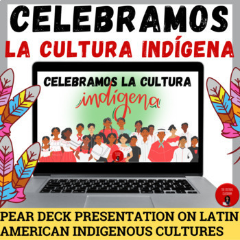Preview of Indígena & Native Culture in Latin America | Indigenous People's Day