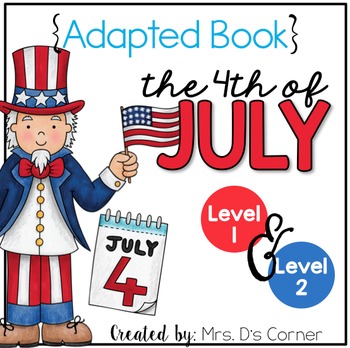 Preview of Independence Day Adapted Books [Level 1 and Level 2] | 4th of July Adapted Book