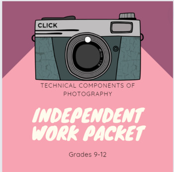 Preview of Independent Advanced/Review Packet: Technical Components of Photography