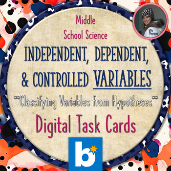 Preview of Independent, Dependent, & Controlled Variables Practice Digital Task Cards BOOM