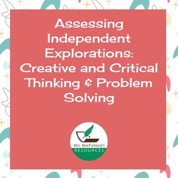 Preview of Independent Explorations Rubrics:  Creative/Critical Thinking & Problem Solving