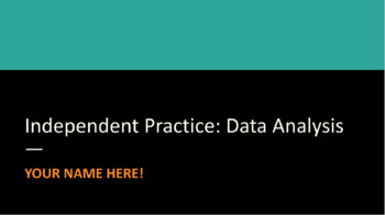Preview of Independent Practice: Data Analysis Slides Project