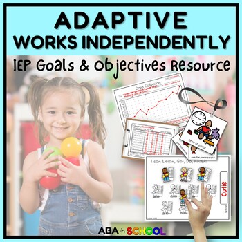 Preview of Independent Work and Independent Skills Adaptive IEP Goals and Data Tracking