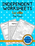 Independent Worksheets - The Town: La ville