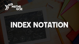 Index Notation - Complete Lesson