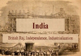 India: British Raj, independence, and Industrialization