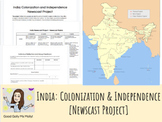 India: Colonization and Independence Newscast Project