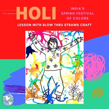 Preview of India! Holi, Spring Festival of Colors—Lesson + Blow thru Straws Craft