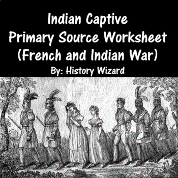Preview of Indian Captive Primary Source Worksheet (French and Indian War)