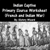 Indian Captive Primary Source Worksheet (French and Indian War)
