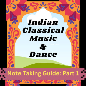 Preview of Indian Classical Music and Dance Note Taking Guide:  Part 1