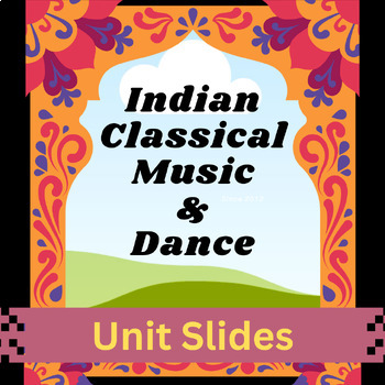 Preview of Indian Classical Music and Dance:  Unit Slides