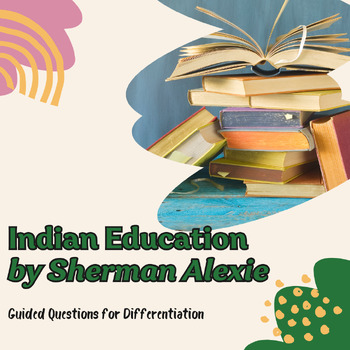 Preview of Indian Education Sherman Alexie Differentiated Guided Questions Worksheet