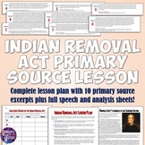 Indian Removal Act Primary Source Analysis Lesson Plan