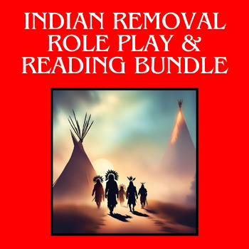 Preview of Indian Removal Role Play and Reading Comprehension Quiz Bundle