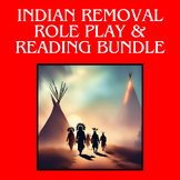 Indian Removal Role Play and Reading Comprehension Quiz Bundle