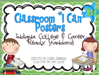 Preview of Indiana College and Career Ready Standards- First Grade- I Can Posters