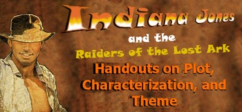 Preview of Indiana Jones Raiders Lost Ark Movie Handouts Plot, Characterization, and Theme