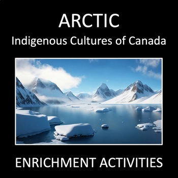 Preview of Indigenous Cultures of Canada: Arctic Enrichment Activities