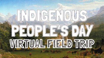 Preview of Indigenous People's Day Virtual Field Trip - US History & Social Studies