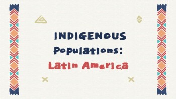 Preview of Indigenous Populations Slideshow (for notes)