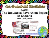 Industrial Revolution Begins in England - Land, Labor, Capital