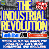 Industrial Revolution, Capitalism, Communism, & Socialism 