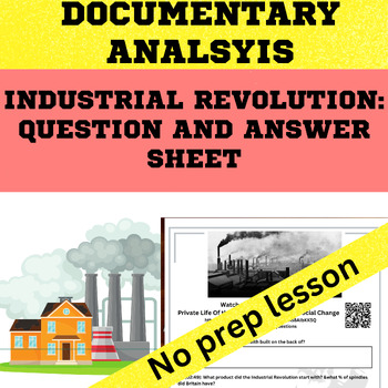 Preview of Industrial Revolution History - Social Change Documentary Question Worksheet
