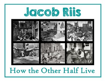 Preview of Industrial Revolution: Riis' Pieces - Jacob Riis, How the Other Half Live