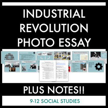Preview of Industrial Revolution Photo Essay + Notes for the Effects of Industrialization!