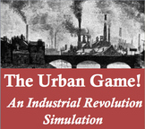 Industrial Revolution Simulation and PowerPoint: The Urban Game