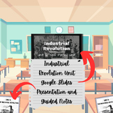 Industrial Revolution Slides and Guided Notes - Self Paced