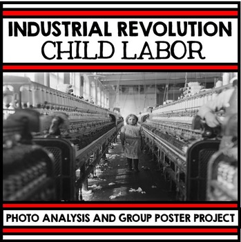 Preview of Industrial Revolution Unit - Child Labor - Photo Analysis and Group Project
