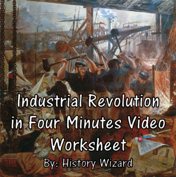 Preview of Industrial Revolution in Four Minutes Video Worksheet
