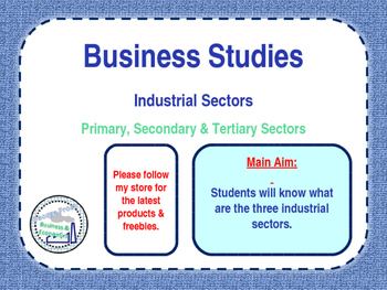 Preview of Industrial Sectors - Primary, Secondary & Tertiary Economic Sectors