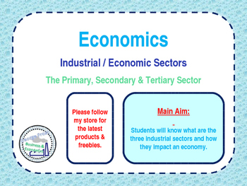 Preview of Industrial Sectors - Primary, Secondary & Tertiary Economic Sectors