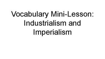 Preview of Industrialism and Imperialism Vocabulary Mini Lessons Unit